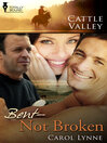Bent, Not Broken (eBook): Cattle Valley Series, Book 13
